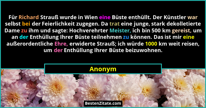 Für Richard Strauß wurde in Wien eine Büste enthüllt. Der Künstler war selbst bei der Feierlichkeit zugegen. Da trat eine junge, stark dekoll... - Anonym
