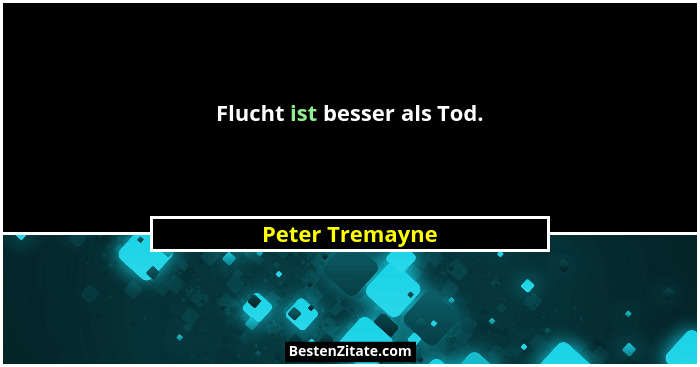 Flucht ist besser als Tod.... - Peter Tremayne