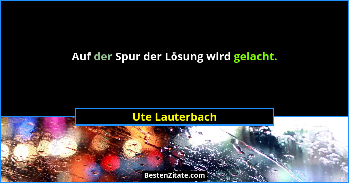 Auf der Spur der Lösung wird gelacht.... - Ute Lauterbach