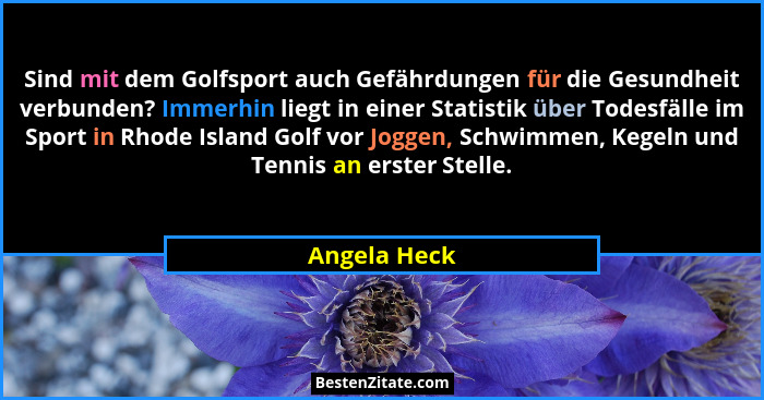 Sind mit dem Golfsport auch Gefährdungen für die Gesundheit verbunden? Immerhin liegt in einer Statistik über Todesfälle im Sport in Rho... - Angela Heck