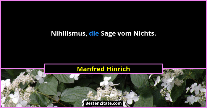 Nihilismus, die Sage vom Nichts.... - Manfred Hinrich