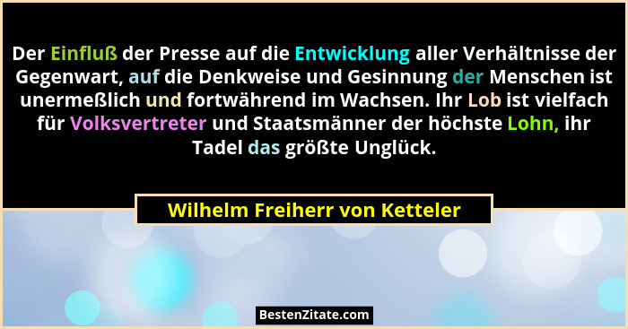 Der Einfluß der Presse auf die Entwicklung aller Verhältnisse der Gegenwart, auf die Denkweise und Gesinnung der Mensc... - Wilhelm Freiherr von Ketteler