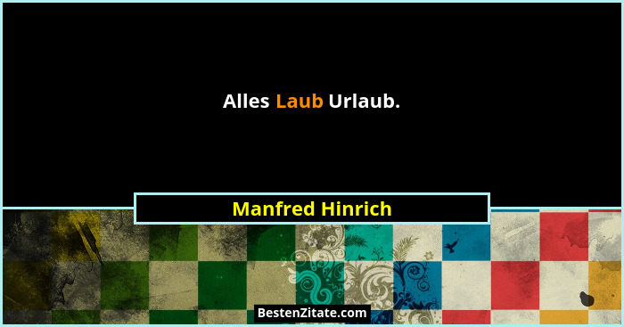 Alles Laub Urlaub.... - Manfred Hinrich