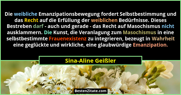 Die weibliche Emanzipationsbewegung fordert Selbstbestimmung und das Recht auf die Erfüllung der weiblichen Bedürfnisse. Dieses B... - Sina-Aline Geißler