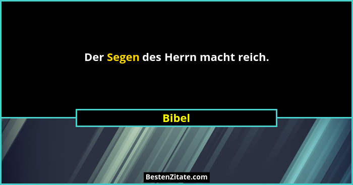 Der Segen des Herrn macht reich.... - Bibel