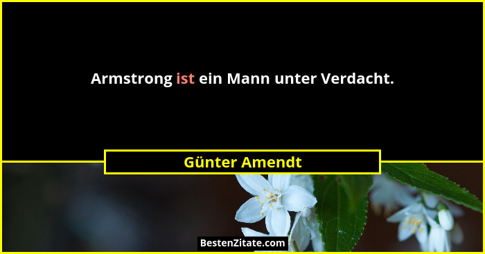 Armstrong ist ein Mann unter Verdacht.... - Günter Amendt