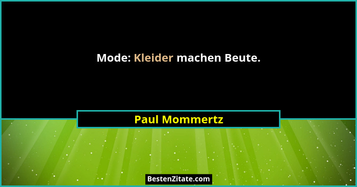 Mode: Kleider machen Beute.... - Paul Mommertz