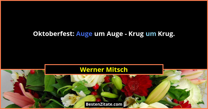 Oktoberfest: Auge um Auge - Krug um Krug.... - Werner Mitsch