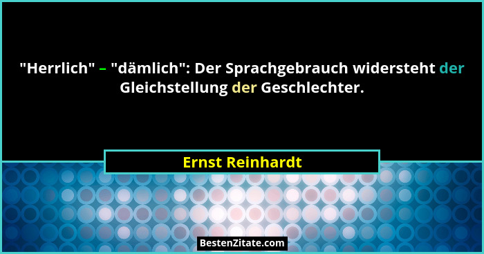 "Herrlich" – "dämlich": Der Sprachgebrauch widersteht der Gleichstellung der Geschlechter.... - Ernst Reinhardt
