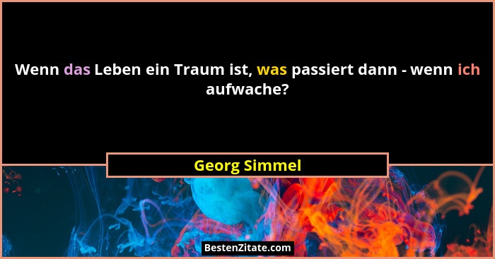 Wenn das Leben ein Traum ist, was passiert dann - wenn ich aufwache?... - Georg Simmel