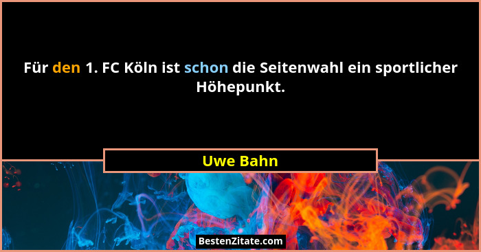 Für den 1. FC Köln ist schon die Seitenwahl ein sportlicher Höhepunkt.... - Uwe Bahn