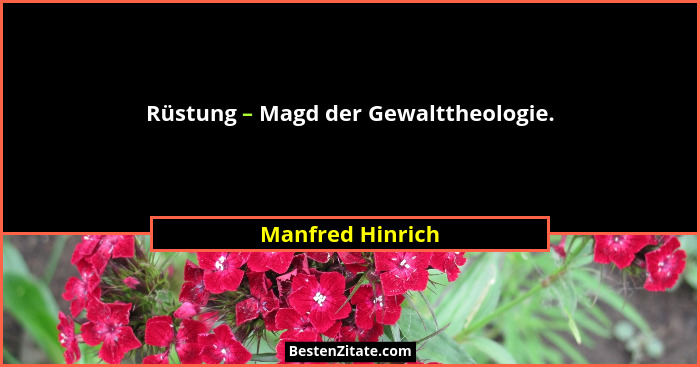 Rüstung – Magd der Gewalttheologie.... - Manfred Hinrich
