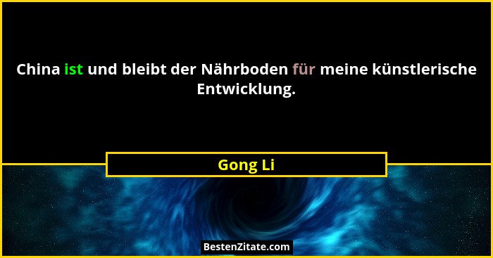 China ist und bleibt der Nährboden für meine künstlerische Entwicklung.... - Gong Li