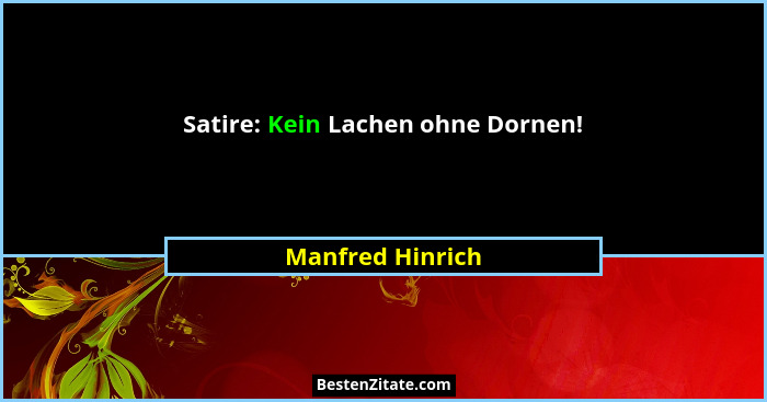 Satire: Kein Lachen ohne Dornen!... - Manfred Hinrich