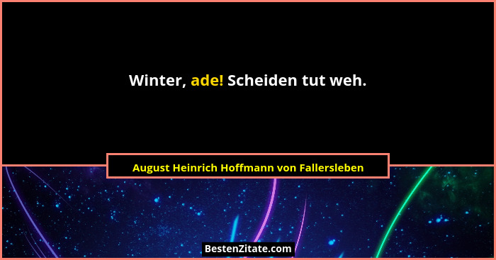 Winter, ade! Scheiden tut weh.... - August Heinrich Hoffmann von Fallersleben