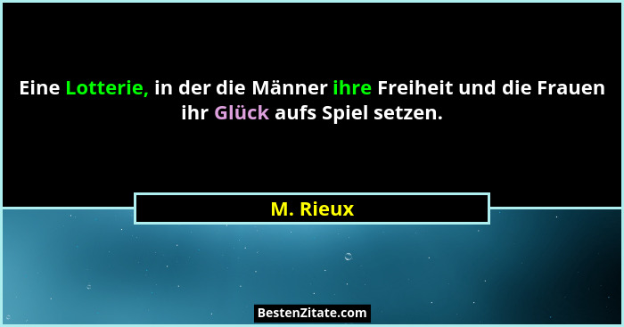 Eine Lotterie, in der die Männer ihre Freiheit und die Frauen ihr Glück aufs Spiel setzen.... - M. Rieux