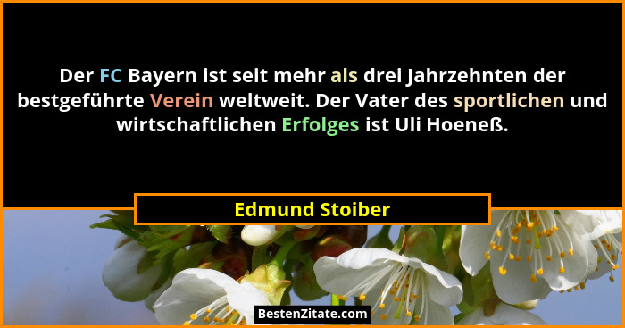 Der FC Bayern ist seit mehr als drei Jahrzehnten der bestgeführte Verein weltweit. Der Vater des sportlichen und wirtschaftlichen Erf... - Edmund Stoiber