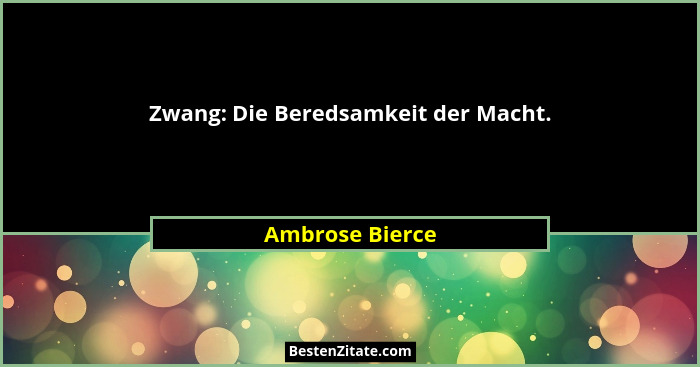 Zwang: Die Beredsamkeit der Macht.... - Ambrose Bierce