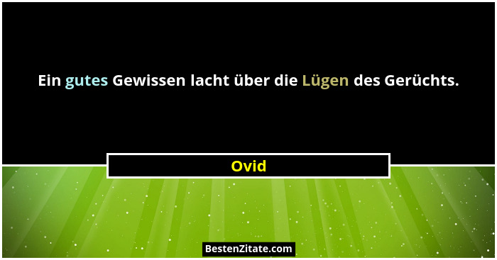 Ein gutes Gewissen lacht über die Lügen des Gerüchts.... - Ovid