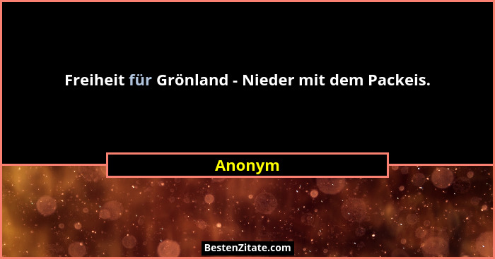 Freiheit für Grönland - Nieder mit dem Packeis.... - Anonym