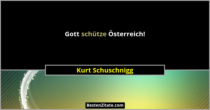 Gott schütze Österreich!... - Kurt Schuschnigg