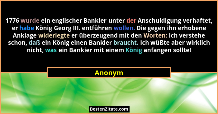 1776 wurde ein englischer Bankier unter der Anschuldigung verhaftet, er habe König Georg III. entführen wollen. Die gegen ihn erhobene Anklag... - Anonym