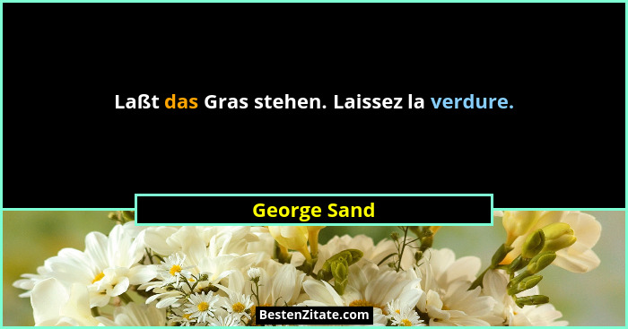 Laßt das Gras stehen. Laissez la verdure.... - George Sand