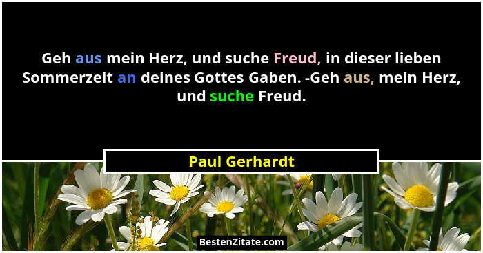 Geh aus mein Herz, und suche Freud, in dieser lieben Sommerzeit an deines Gottes Gaben. -Geh aus, mein Herz, und suche Freud.... - Paul Gerhardt