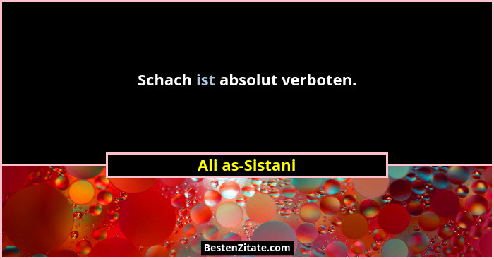 Schach ist absolut verboten.... - Ali as-Sistani