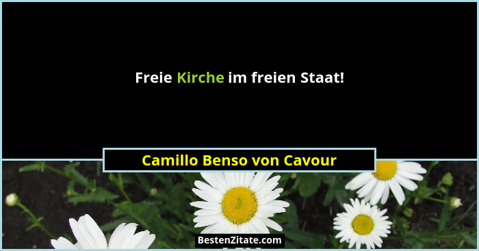Freie Kirche im freien Staat!... - Camillo Benso von Cavour