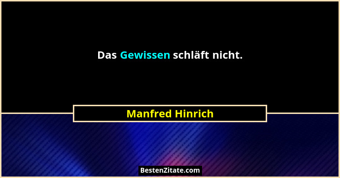 Das Gewissen schläft nicht.... - Manfred Hinrich