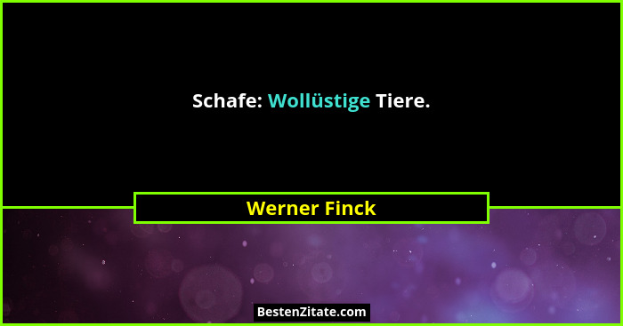 Schafe: Wollüstige Tiere.... - Werner Finck