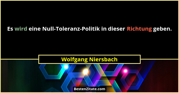 Es wird eine Null-Toleranz-Politik in dieser Richtung geben.... - Wolfgang Niersbach