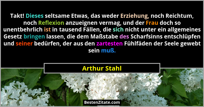 Takt! Dieses seltsame Etwas, das weder Erziehung, noch Reichtum, noch Reflexion anzueignen vermag, und der Frau doch so unentbehrlich i... - Arthur Stahl