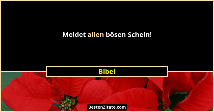 Meidet allen bösen Schein!... - Bibel