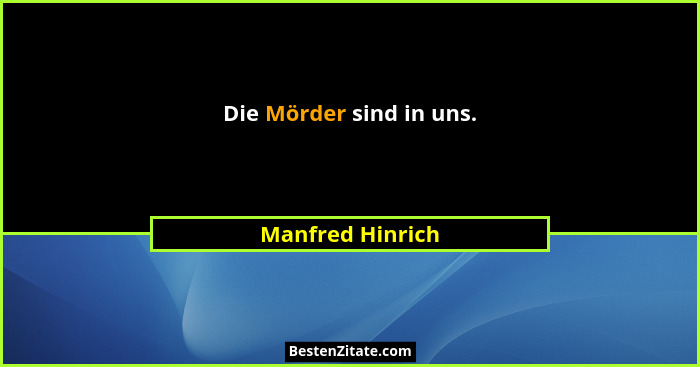 Die Mörder sind in uns.... - Manfred Hinrich