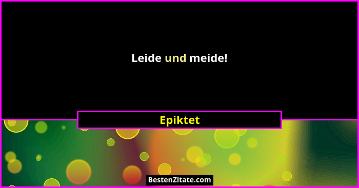 Leide und meide!... - Epiktet