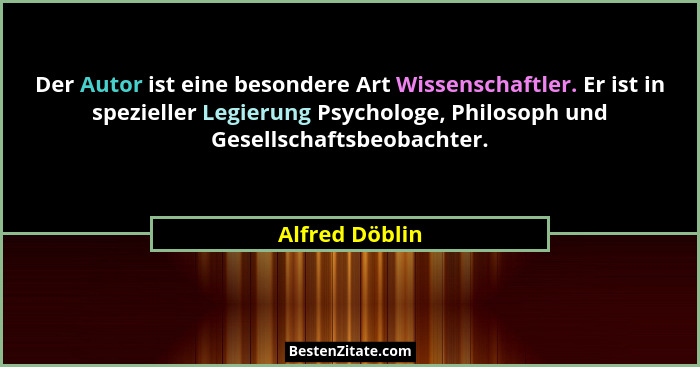 Der Autor ist eine besondere Art Wissenschaftler. Er ist in spezieller Legierung Psychologe, Philosoph und Gesellschaftsbeobachter.... - Alfred Döblin