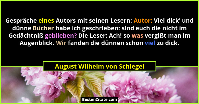 Gespräche eines Autors mit seinen Lesern: Autor: Viel dick' und dünne Bücher habe ich geschrieben: sind euch die nic... - August Wilhelm von Schlegel