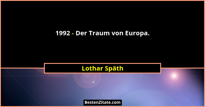 1992 - Der Traum von Europa.... - Lothar Späth