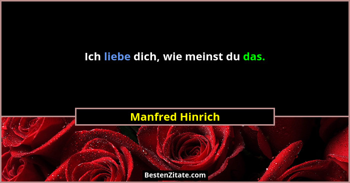 Ich liebe dich, wie meinst du das.... - Manfred Hinrich