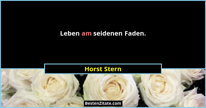 Leben am seidenen Faden.... - Horst Stern