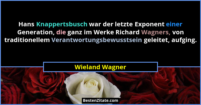 Hans Knappertsbusch war der letzte Exponent einer Generation, die ganz im Werke Richard Wagners, von traditionellem Verantwortungsbew... - Wieland Wagner