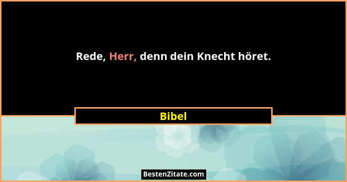 Rede, Herr, denn dein Knecht höret.... - Bibel