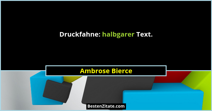 Druckfahne: halbgarer Text.... - Ambrose Bierce