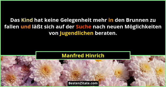 Das Kind hat keine Gelegenheit mehr in den Brunnen zu fallen und läßt sich auf der Suche nach neuen Möglichkeiten von Jugendlichen b... - Manfred Hinrich