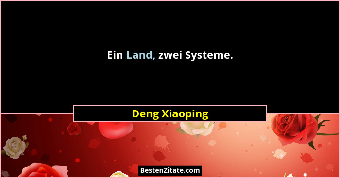 Ein Land, zwei Systeme.... - Deng Xiaoping