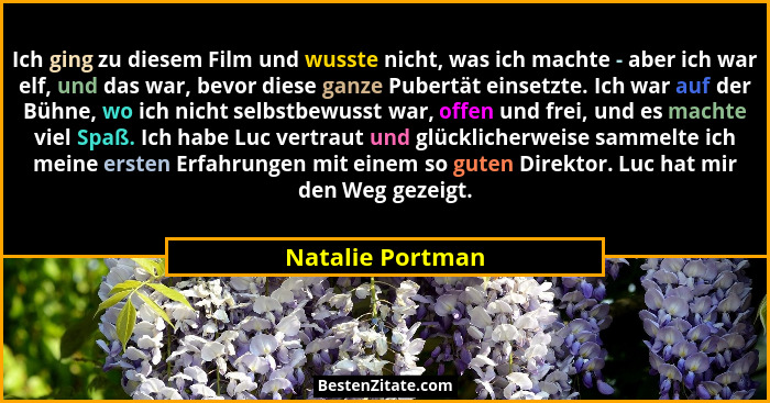 Ich ging zu diesem Film und wusste nicht, was ich machte - aber ich war elf, und das war, bevor diese ganze Pubertät einsetzte. Ich... - Natalie Portman