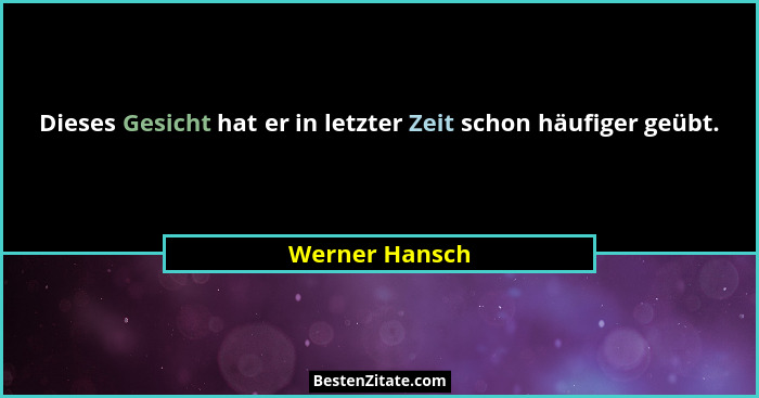 Dieses Gesicht hat er in letzter Zeit schon häufiger geübt.... - Werner Hansch