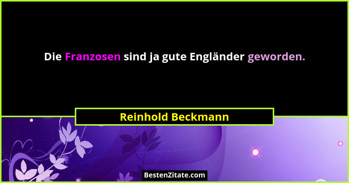 Die Franzosen sind ja gute Engländer geworden.... - Reinhold Beckmann